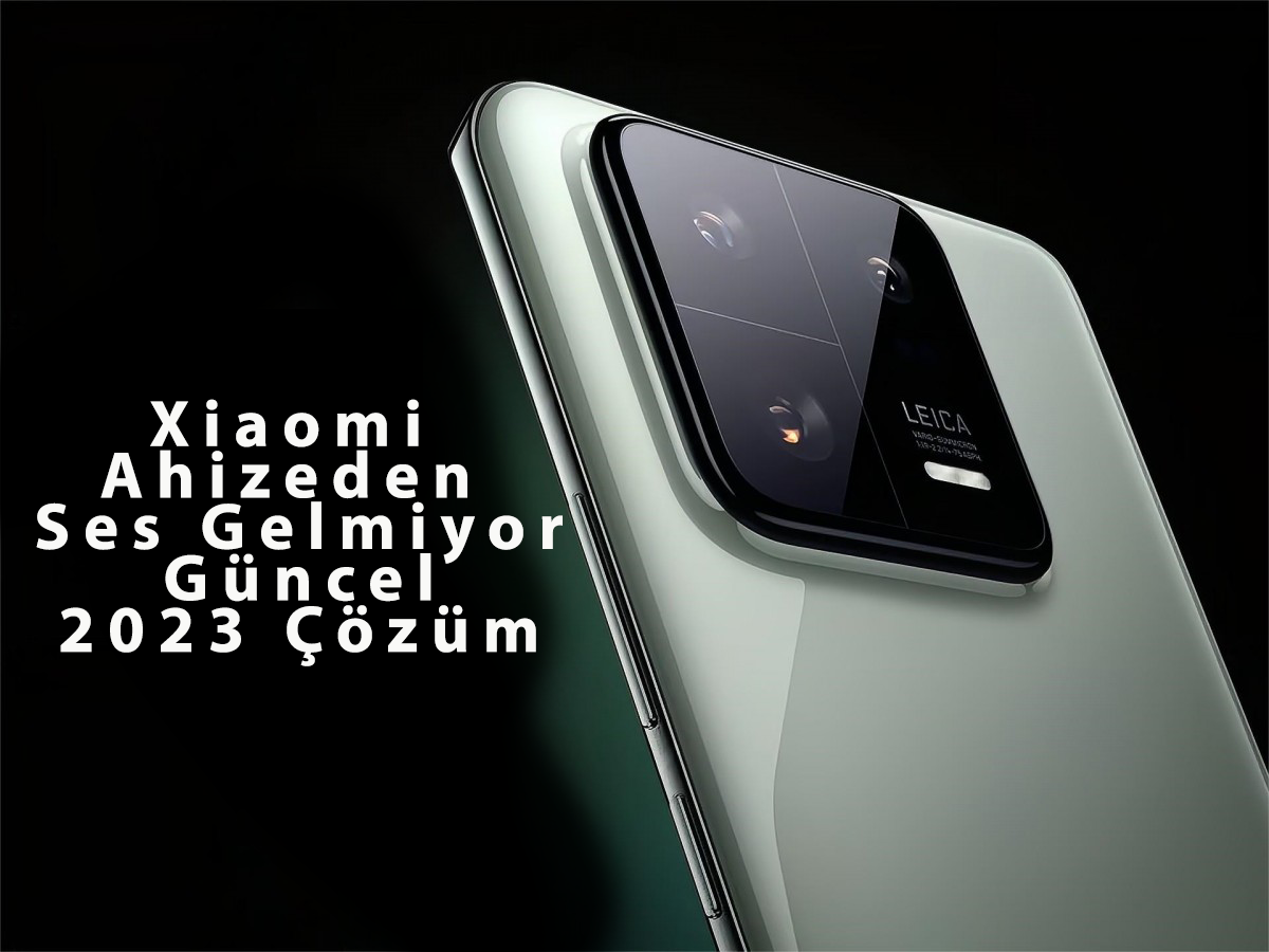 Xiaomi Ahizeden Ses Gelmiyor Güncel 2023 Çözüm
